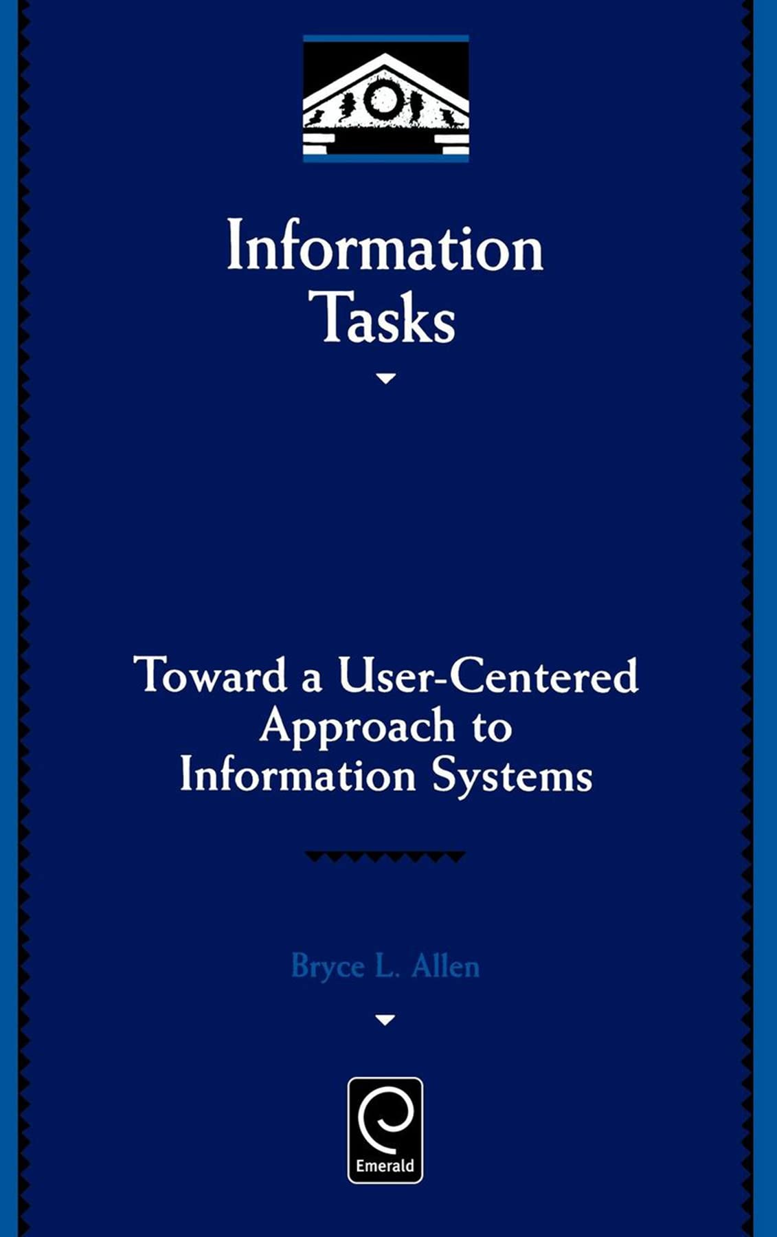 Information Tasks: Toward A Usercentered Approach To Information Systems (Library And Information Science, 96),Used