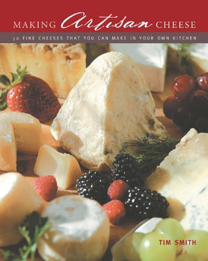 Making Artisan Cheese: 50 Fine Cheeses that You Can Make in Your Own Kitchen,Used