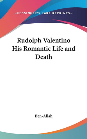 Rudolph Valentino His Romantic Life And Death