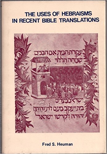 The uses of Hebraisms in recent Bible translations,Used