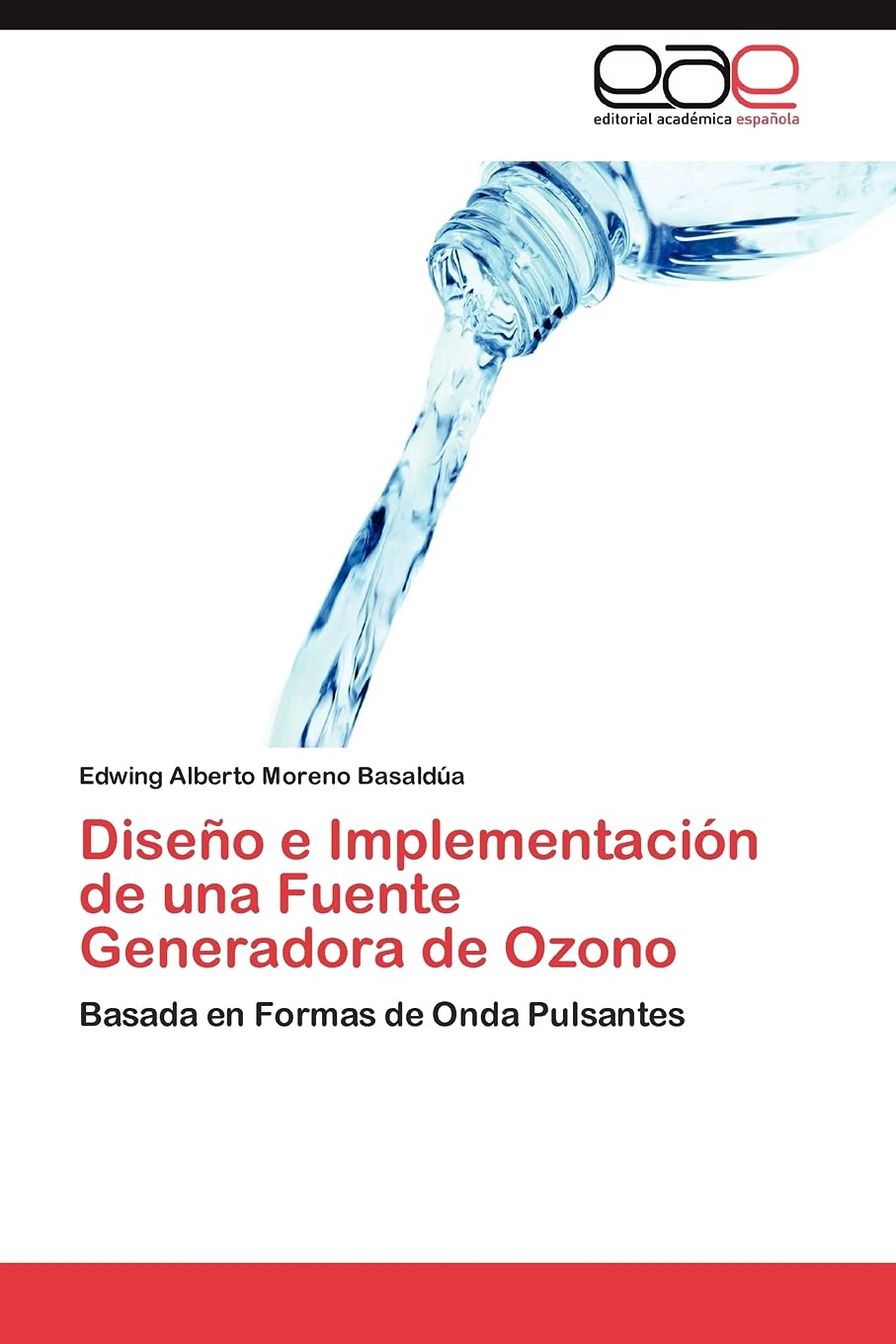 Diseo e Implementacin de una Fuente Generadora de Ozono: Basada en Formas de Onda Pulsantes (Spanish Edition),Used