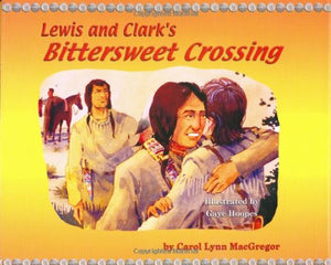 Lewis and Clark's Bittersweet Crossing,Used