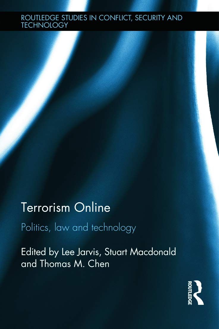 Terrorism Online: Politics, Law and Technology (Routledge Studies in Conflict, Security and Technology),Used