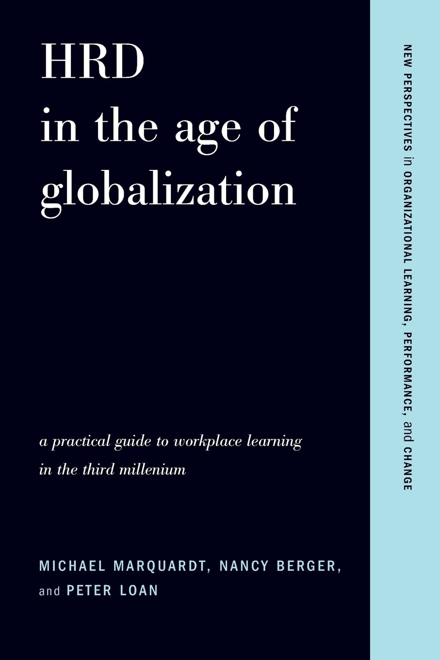 HRD in the Age of Globalization: A Practical Guide To Workplace Learning In The Third Millennium (New Perspectives in Organizati,Used