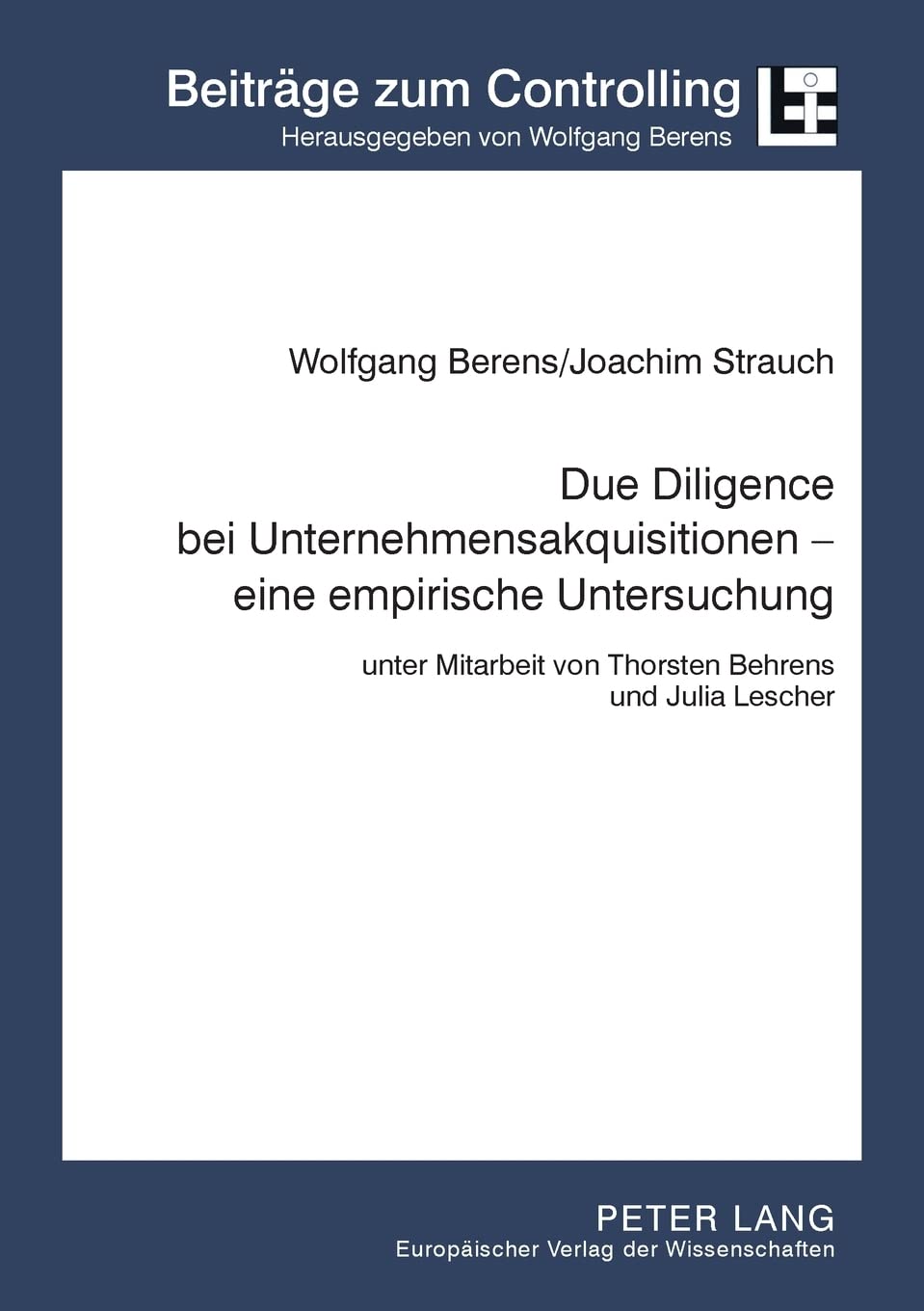 Due Diligence Bei Unternehmensakquisitionen  Eine Empirische Untersuchung: Unter Mitarbeit Von Thorsten Behrens Und Julia Lesch,Used
