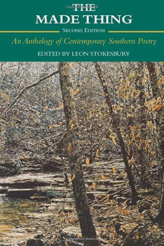 The Made Thing: An Anthology Of Contemporary Southern Poetry