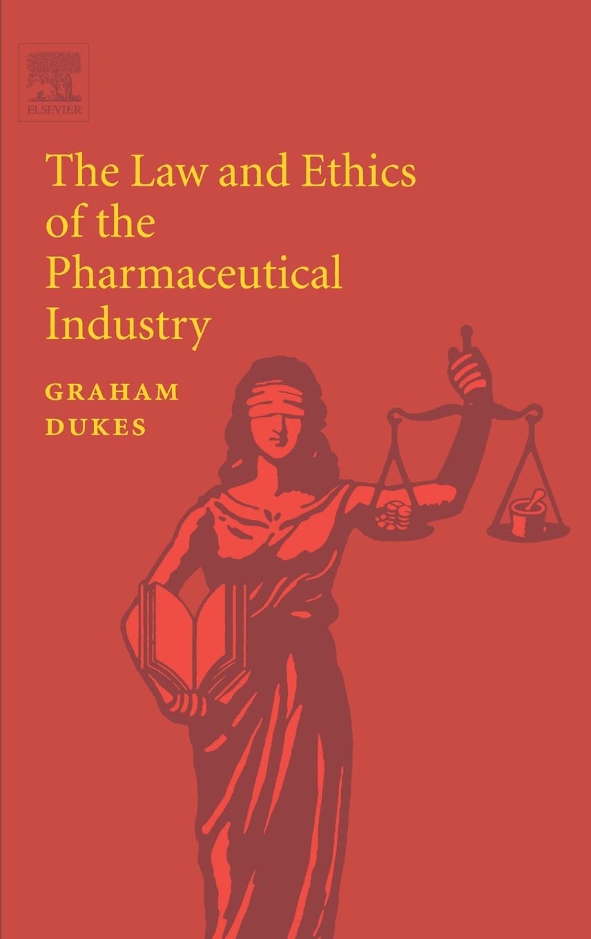 The Law And Ethics Of The Pharmaceutical Industry