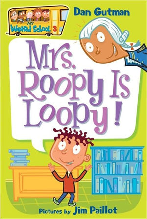 Mrs. Roopy Is Loopy! (My Weird School)
