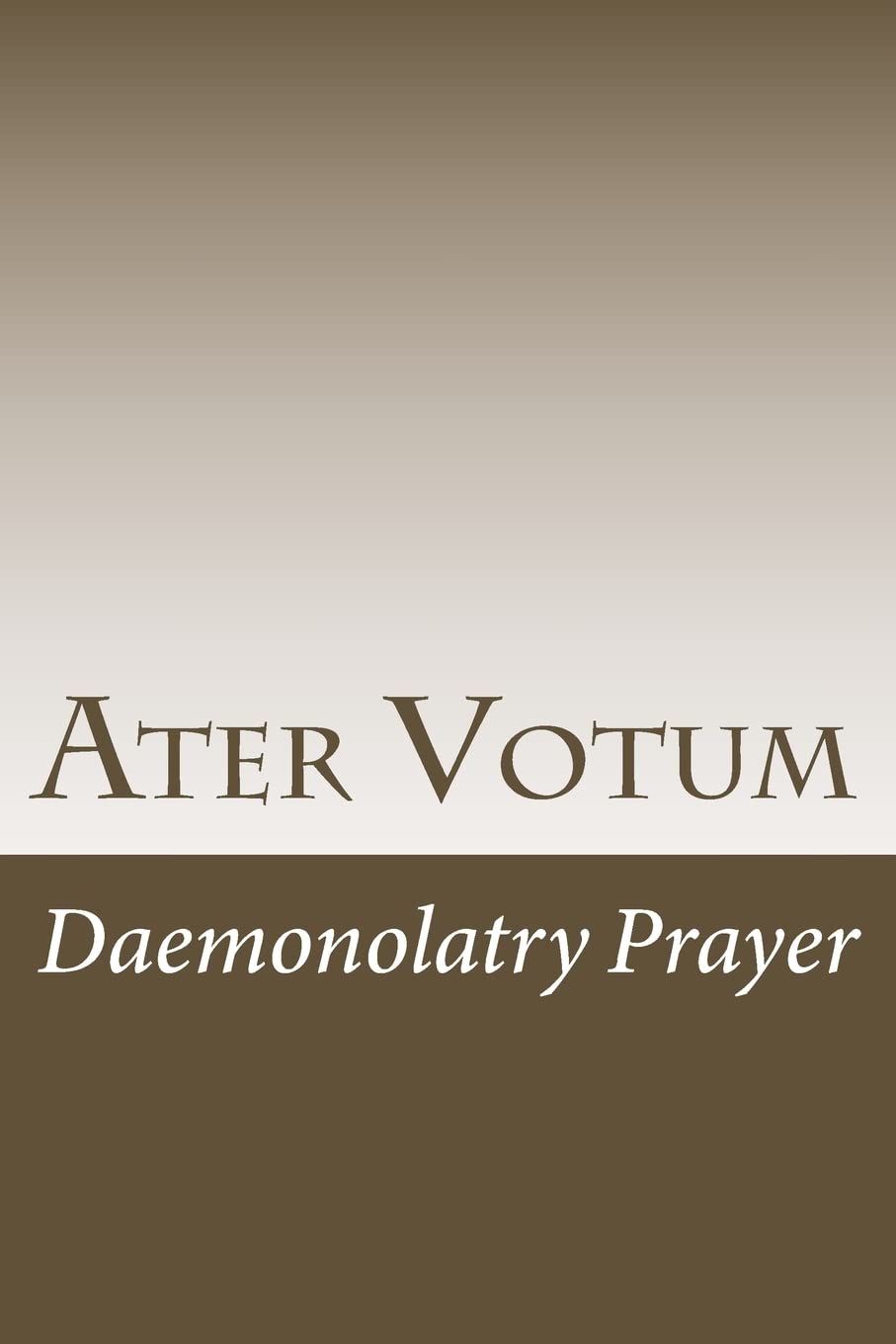 Ater Votum: Daemonolatry Prayer (Cambridge Studies In Linguistics (Paperback)),Used