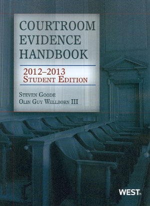 Courtroom Evidence Handbook, 20122013 Student Edition,Used