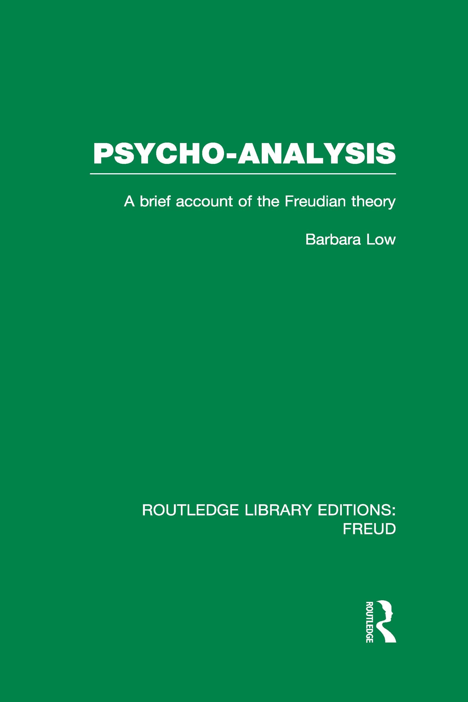 PsychoAnalysis (RLE: Freud): A Brief Account of the Freudian Theory,Used