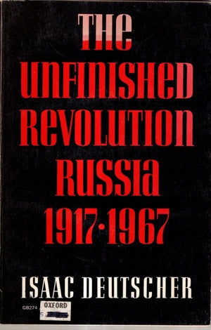The Unfinished Revolution: Russia, 19171967,New