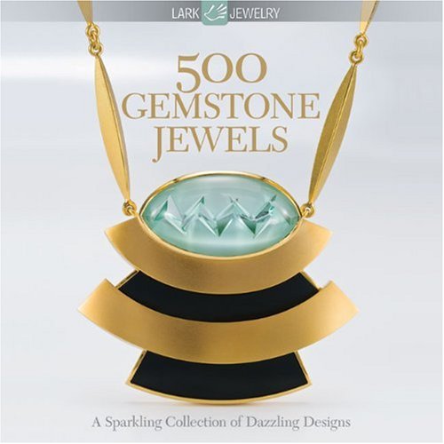 500 Gemstone Jewels: A Sparkling Collection of Dazzling Designs,Used