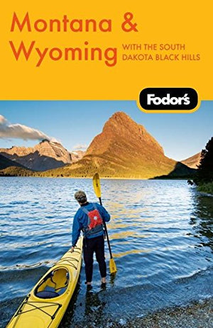 Fodor's Montana & Wyoming, 4th Edition: with the South Dakota Black Hills (Travel Guide),New