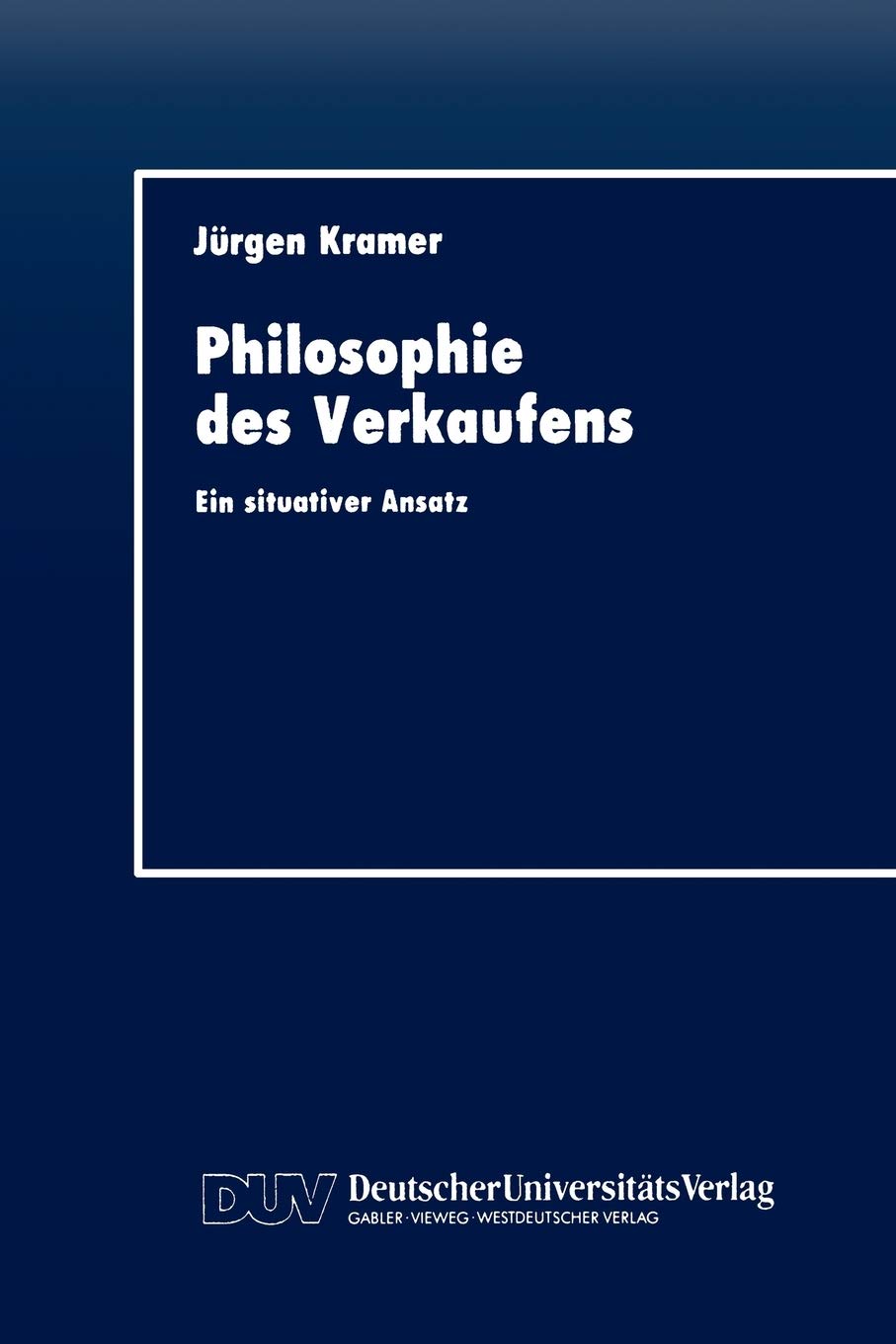 Philosophie des Verkaufens: Ein situativer Ansatz (German Edition),Used