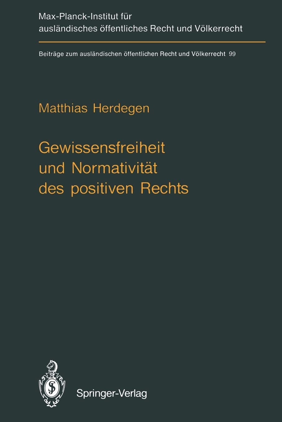 Gewissensfreiheit und Normativitt des positiven Rechts (Beitrge zum auslndischen ffentlichen Recht und Vlkerrecht) (German Editi,Used