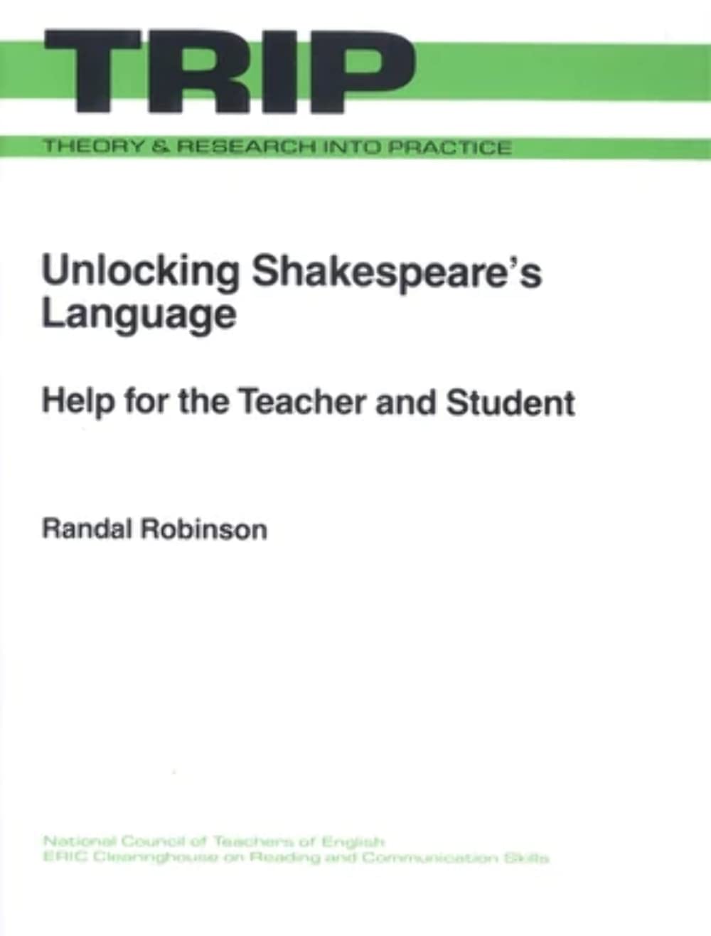Unlocking Shakespeare's Language: Help for the Teacher and Student (Theory and Research Into Practice (TRIP)),New