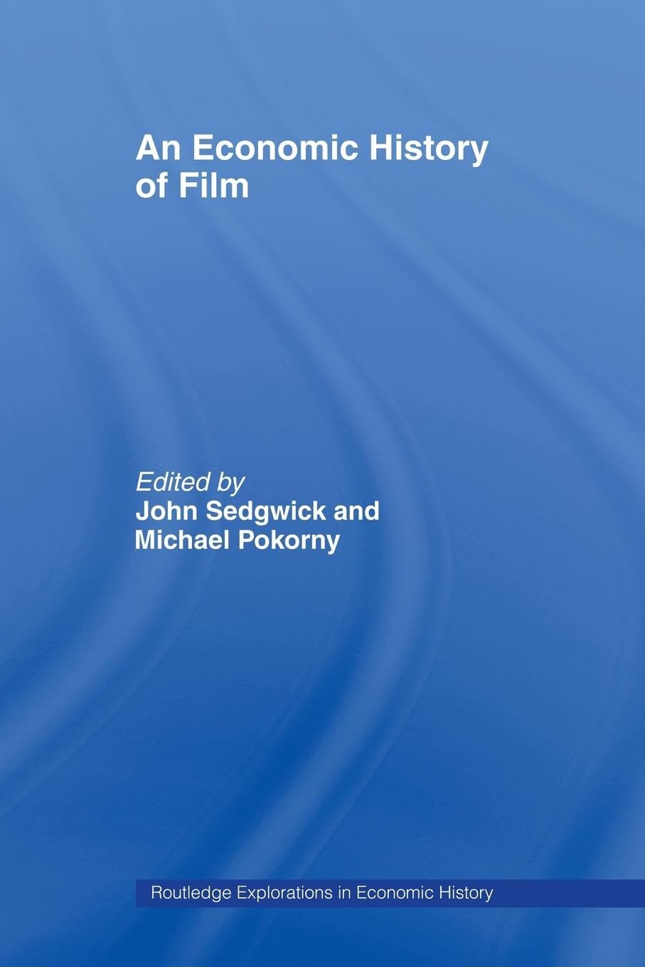 An Economic History Of Film (Routledge Explorations In Economic History),Used