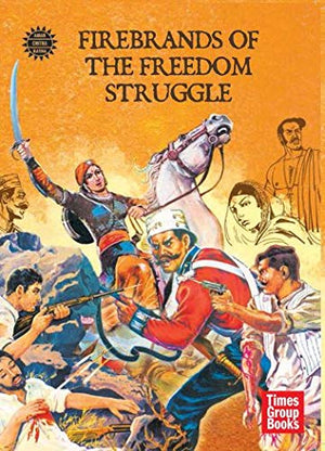 Firebrands Of The Freedom Struggle