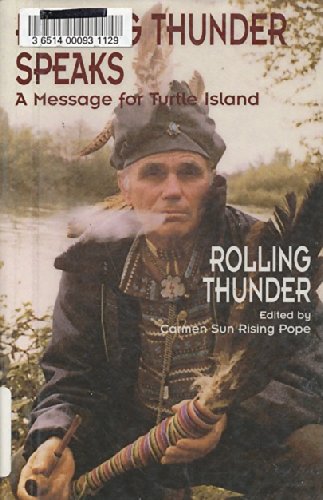 Rolling Thunder Speaks: A Message for Turtle Island (Rolling Thunder Speaks),New