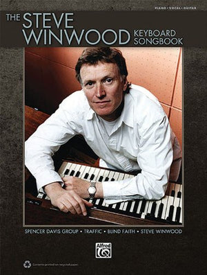The Steve Winwood Keyboard Songbook: Play The Hits Of Steve Winwood, Blind Faith, Spencer Davis Group, And Traffic