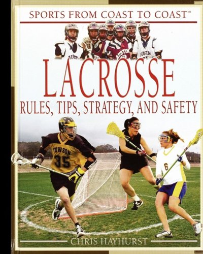 Lacrosse: Rules, Tips, Strategy, And Safety,Used