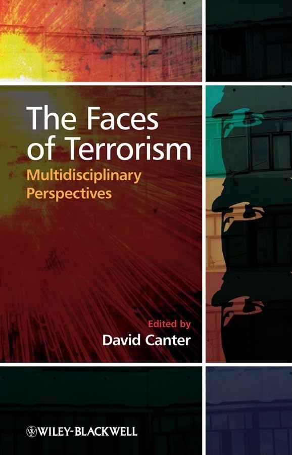The Faces Of Terrorism: Multidisciplinary Perspectives