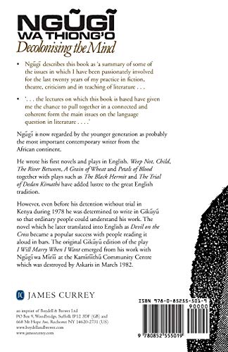 Decolonising the Mind: The Politics of Language in African Literature,New