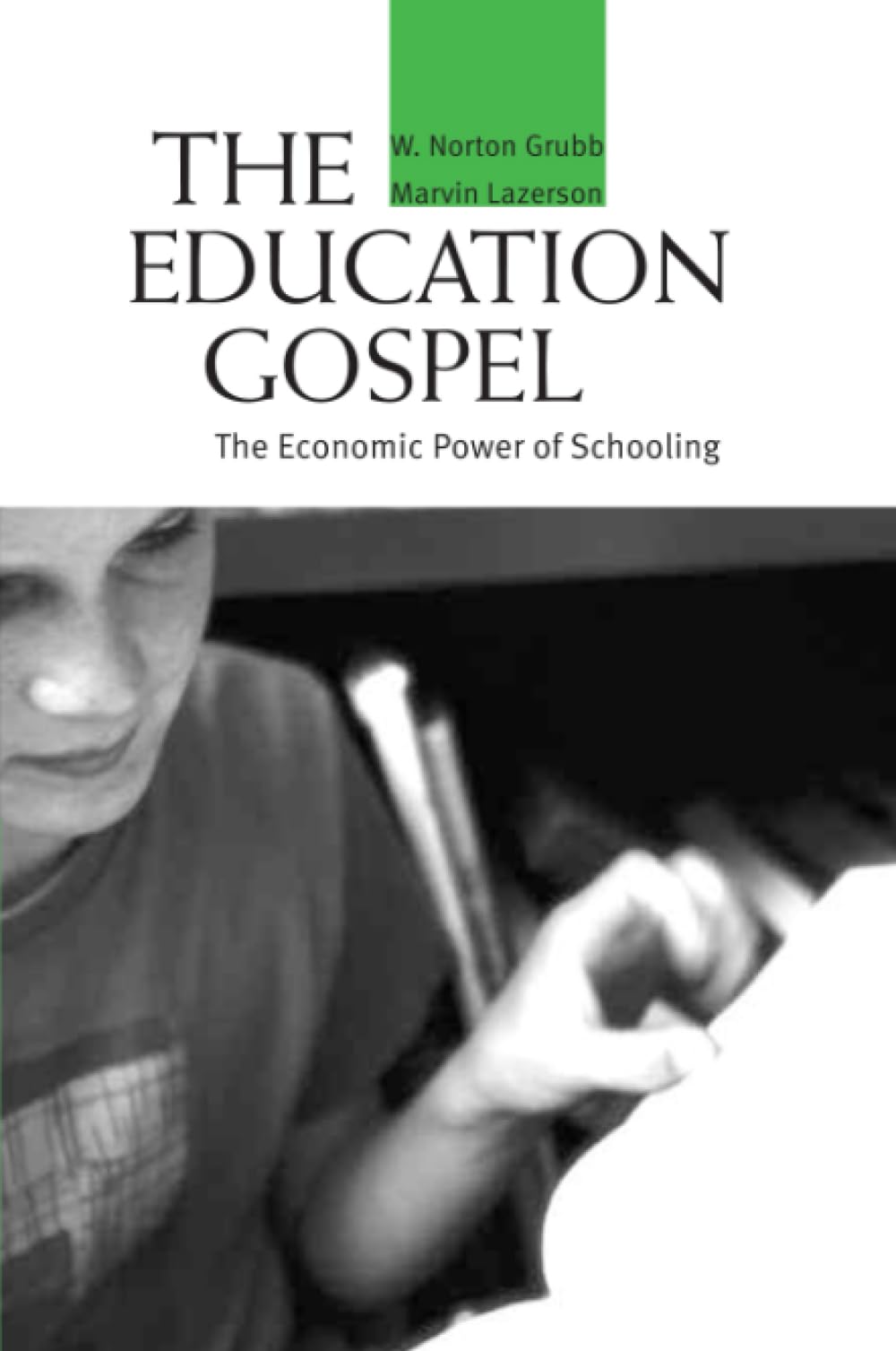 The Education Gospel: The Economic Power of Schooling,Used