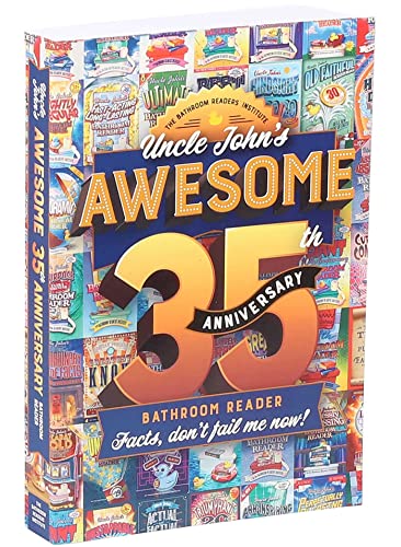 Uncle John's Awesome 35th Anniversary Bathroom Reader: Facts, don't fail me now! (35) (Uncle John's Bathroom Reader Annual),Used