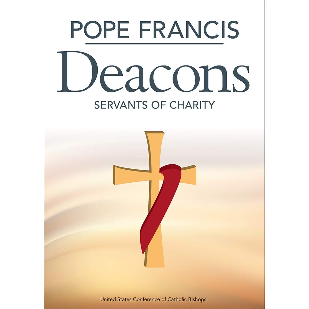 Pope Francis Deacons: Servants Of Charity