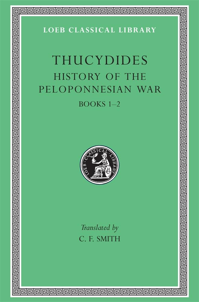 History Of The Peloponnesian War, Volume I: Books 12 (Loeb Classical Library),New