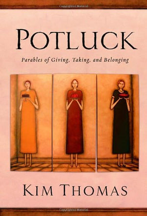 Potluck: Parables of Giving, Taking, and Belonging,Used