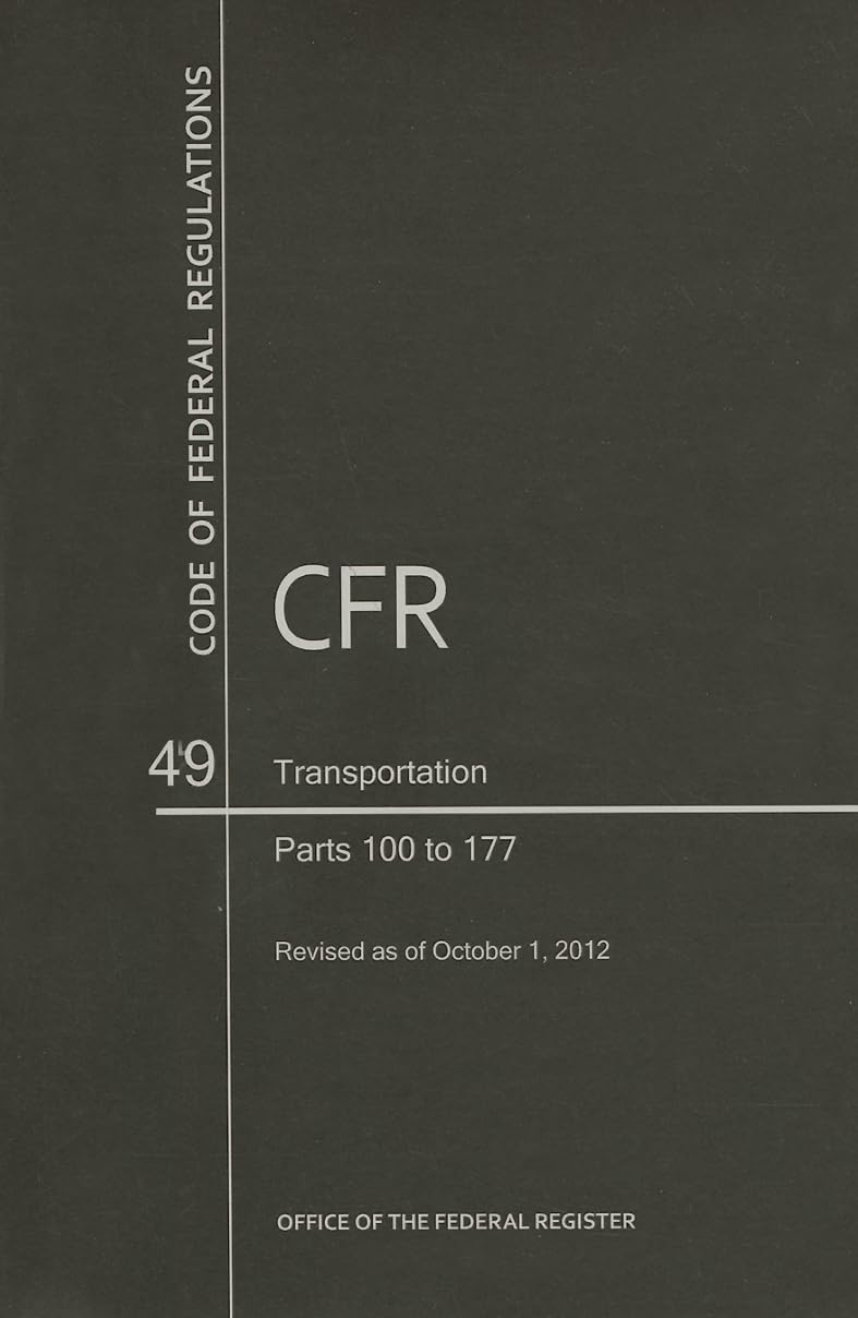 Code of Federal Regulations, Title 49, Transportation, PT. 100177, Revised as of October 1, 2012,Used