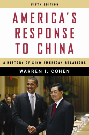 Americas Response to China: A History of SinoAmerican Relations,Used