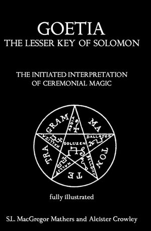 Goetia: The Lesser Key Of Solomon: The Initiated Interpretation Of Ceremonial Magic,Used