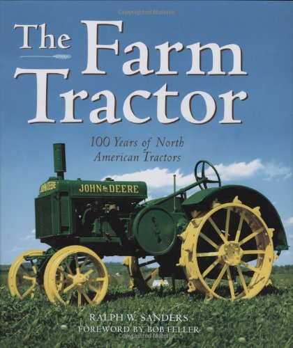 The Farm Tractor: 100 Years of North American Tractors,New