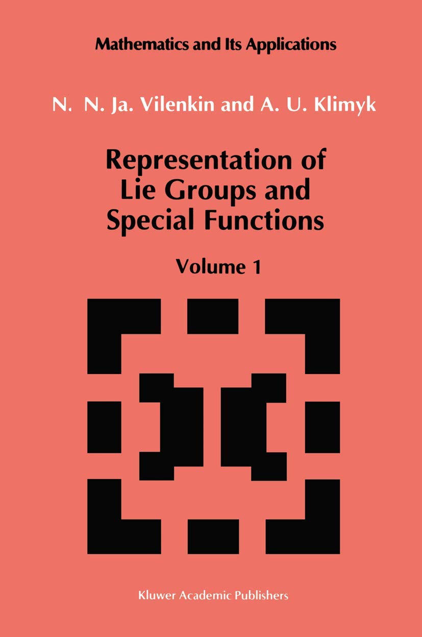 Representation of Lie Groups and Special Functions: Volume 1: Simplest Lie Groups, Special Functions and Integral Transforms (Ma,Used