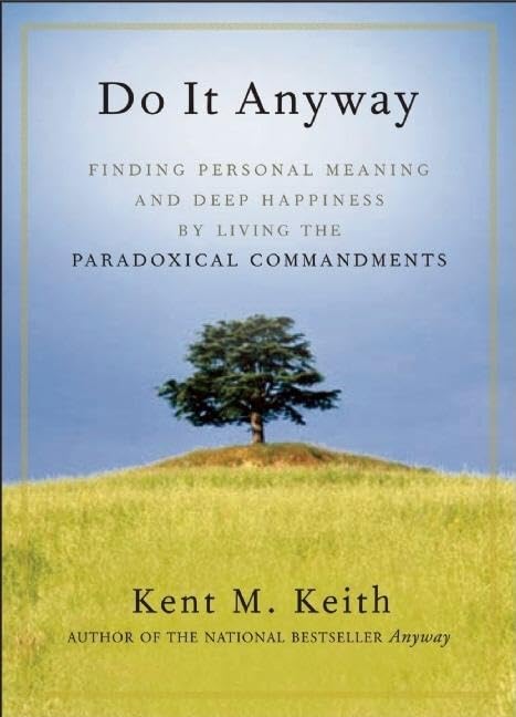 Do It Anyway: Finding Personal Meaning And Deep Happiness By Living The Paradoxical Commandments,Used