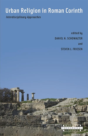 Urban Religion in Roman Corinth: Interdisciplinary Approaches (Harvard Theological Studies),New
