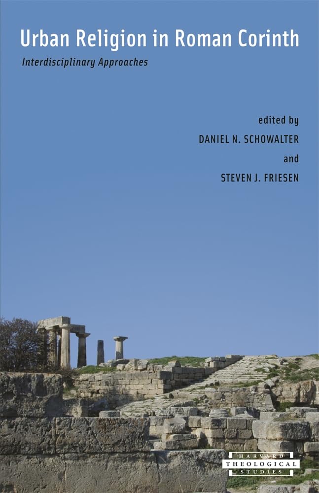 Urban Religion in Roman Corinth: Interdisciplinary Approaches (Harvard Theological Studies),Used