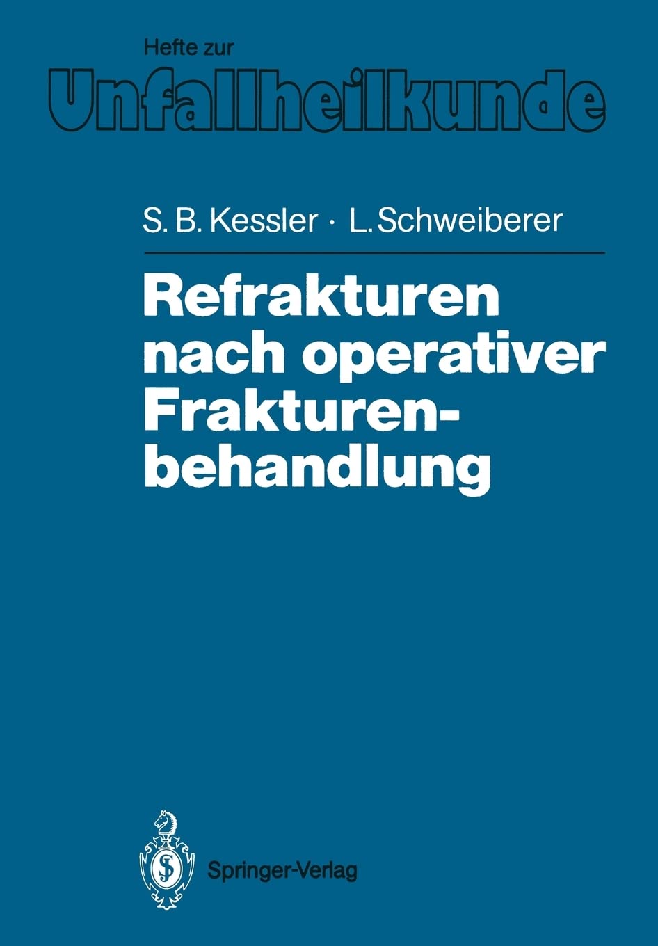 Refrakturen Nach Operativer Frakturenbehandlung (Hefte Zur Zeitschrift 'Der Unfallchirurg', 194) (German Edition),Used