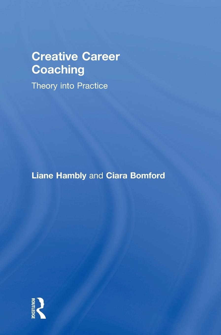 Creative Career Coaching: Theory into Practice,Used