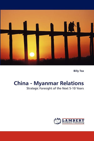 China  Myanmar Relations: Strategic Foresight of the Next 510 Years,Used