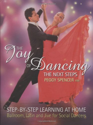 Joy of Dancing: The Next Steps: StepbyStep Learning at Home: Ballroom, Latin and Jive for Social Dancers,Used