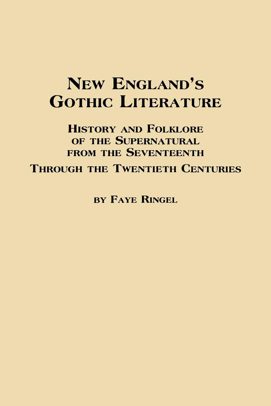 New England's Gothic Literature History and Folklore of the Supernatural from the Seventeenth Through the Twentieth Centuries,Used