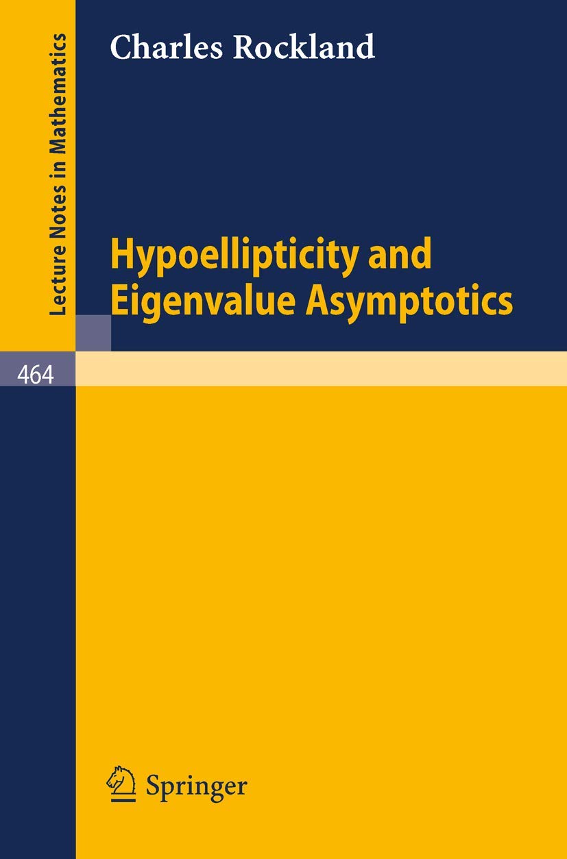 Hypoellipticity And Eigenvalue Asymptotics (Lecture Notes In Mathematics, 464),Used
