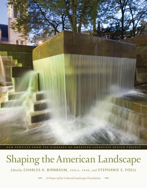 Shaping The American Landscape: New Profiles From The Pioneers Of American Landscape Design Project,Used