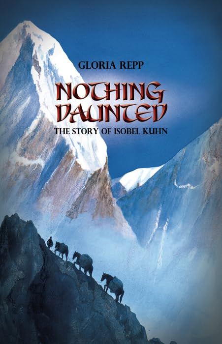 Nothing Daunted: Isobel Kuhn,New