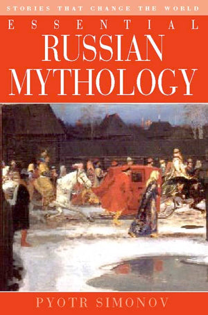 Essential Russian Mythology: Stories That Change the World,Used